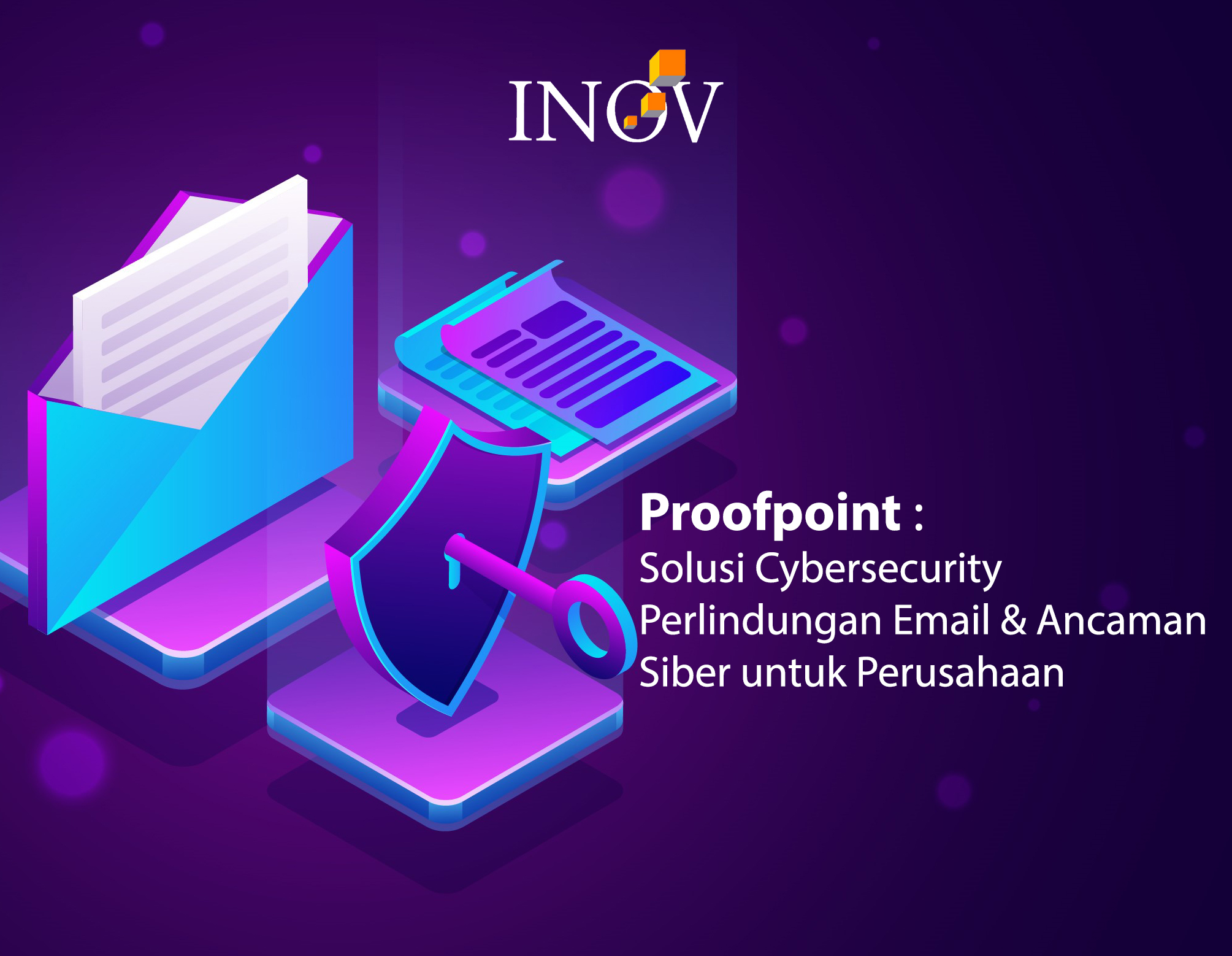 Proofpoint Indonesia: Solusi Cybersecurity Perlindungan Email &amp; Ancaman Siber untuk Perusahaan